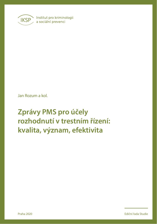 Zprávy PMS pro účely rozhodnutí v trestním řízení: kvalita, význam, efektivita