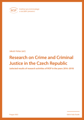 Research on crime and criminal justice in the Czech Republic (selected results of IKSP research activities in 2016–2019)