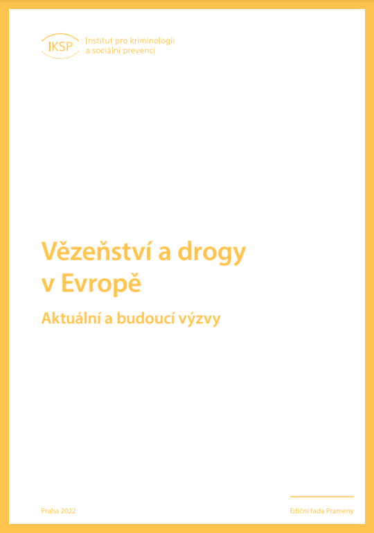 Vězeňství a drogy v Evropě. Aktuální a budoucí výzvy.